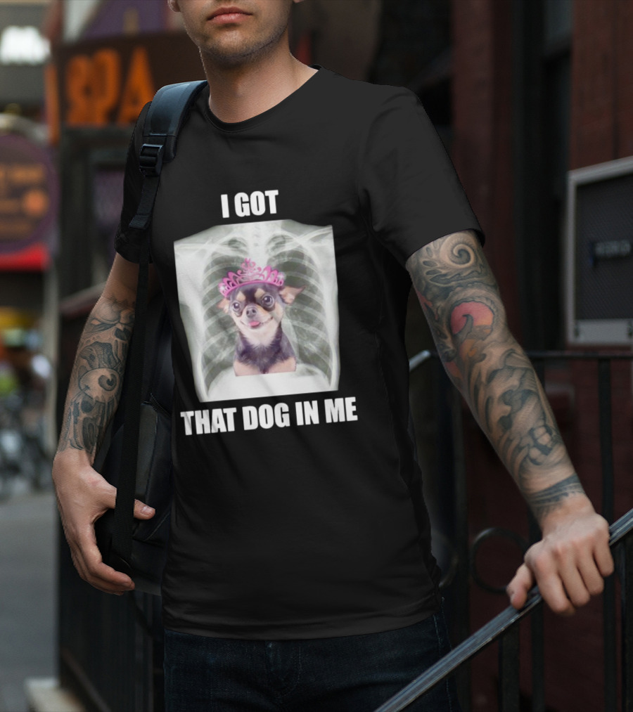 I Got That Dog In Me X-ray Chihuahua With Pink Tiara T-Shirt