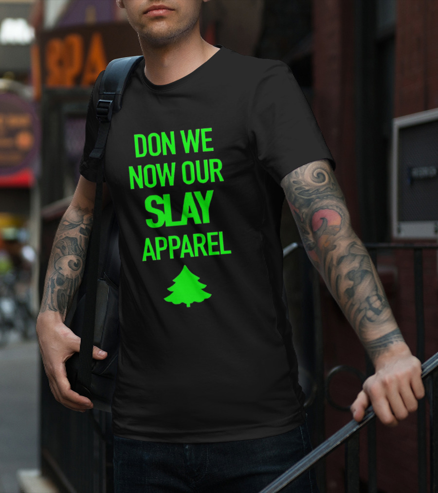 Don We Now Our Slay Apparel Christmas Tree T-Shirt