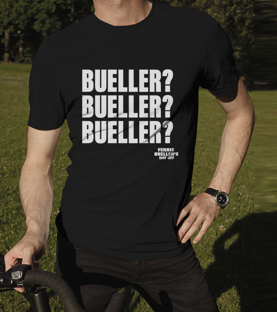 Bueller Bueller Bueller Ferris Bueller's Day Off 80s Movie T-Shirt