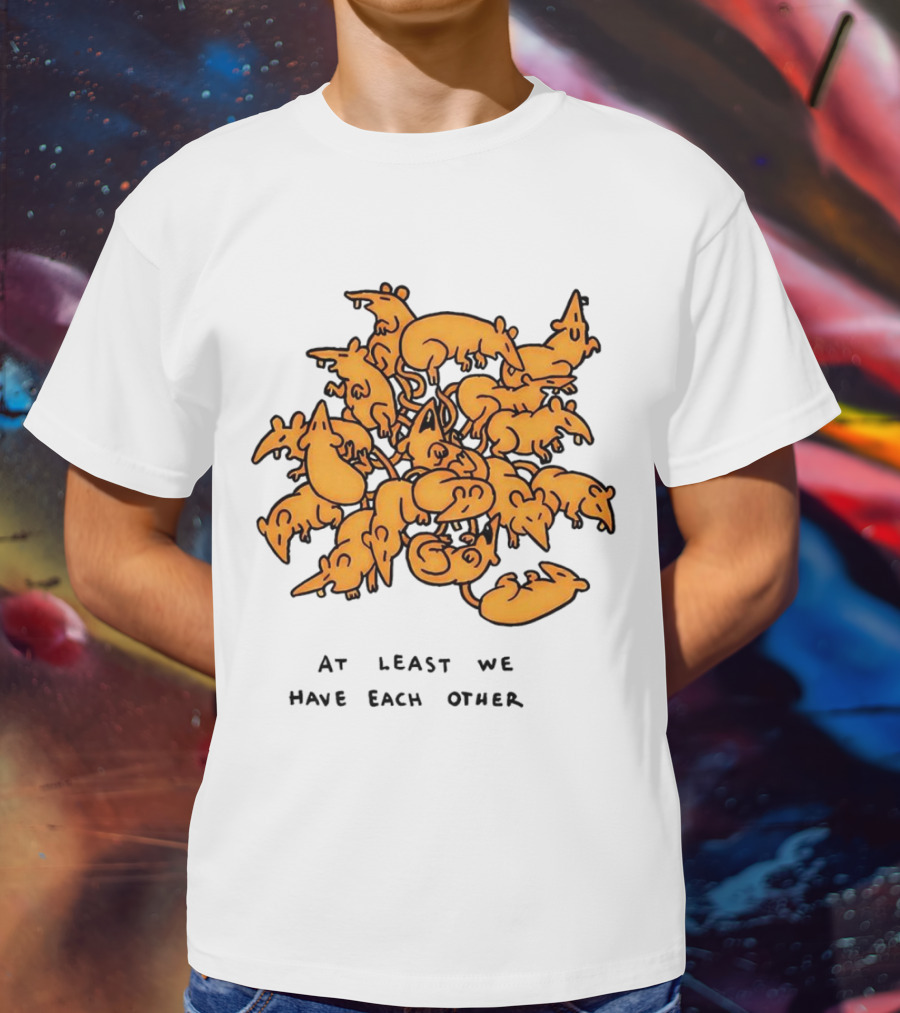 At Least We Have Each Other Ratking Group Of Cartoon Rats T-Shirt