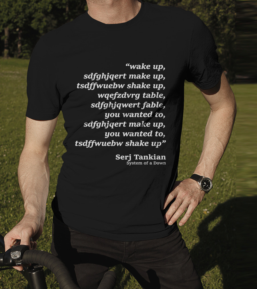 Serj Tankian Wake Up System Of A Down Lyrics Text T-Shirt