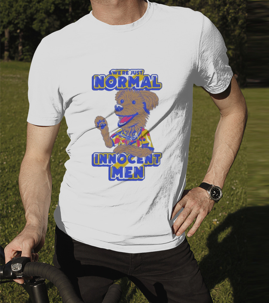 We're Just Normal Innocent Men Happy Dog In Colorful T-Shirt