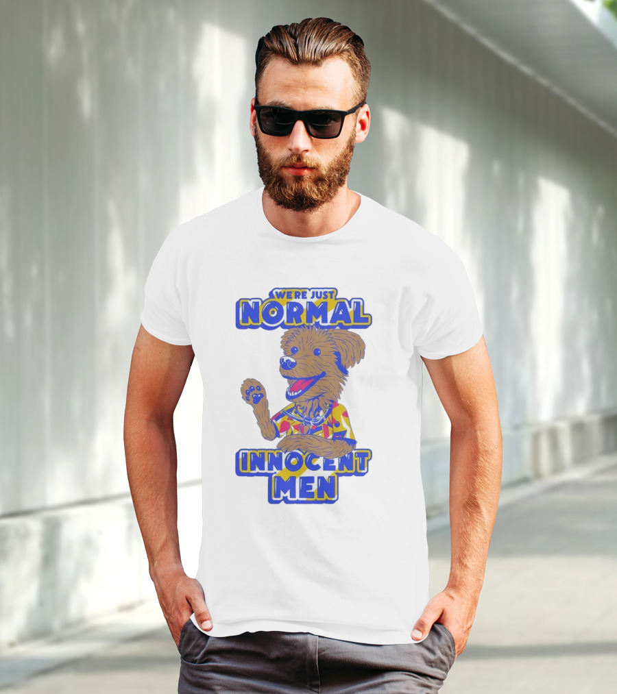 We're Just Normal Innocent Men Happy Dog In Colorful T-Shirt