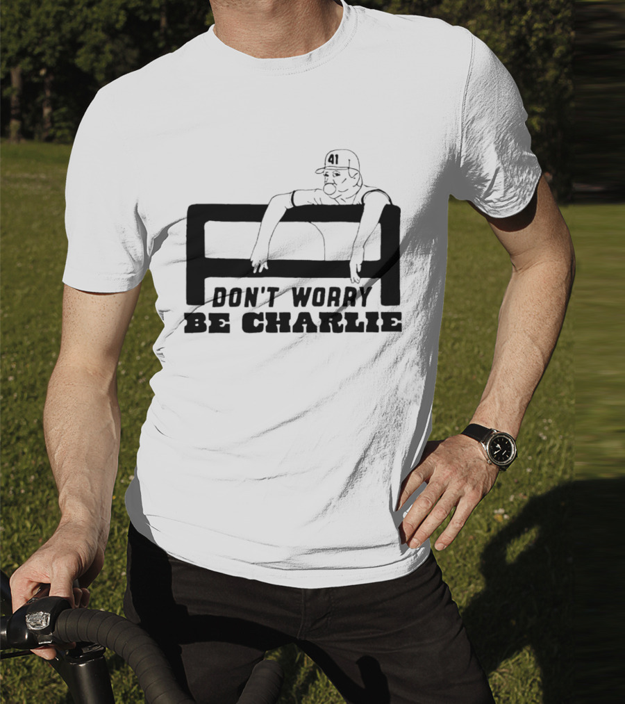 Don't Worry Be Charlie Relax 41 Baseball Player T-Shirt