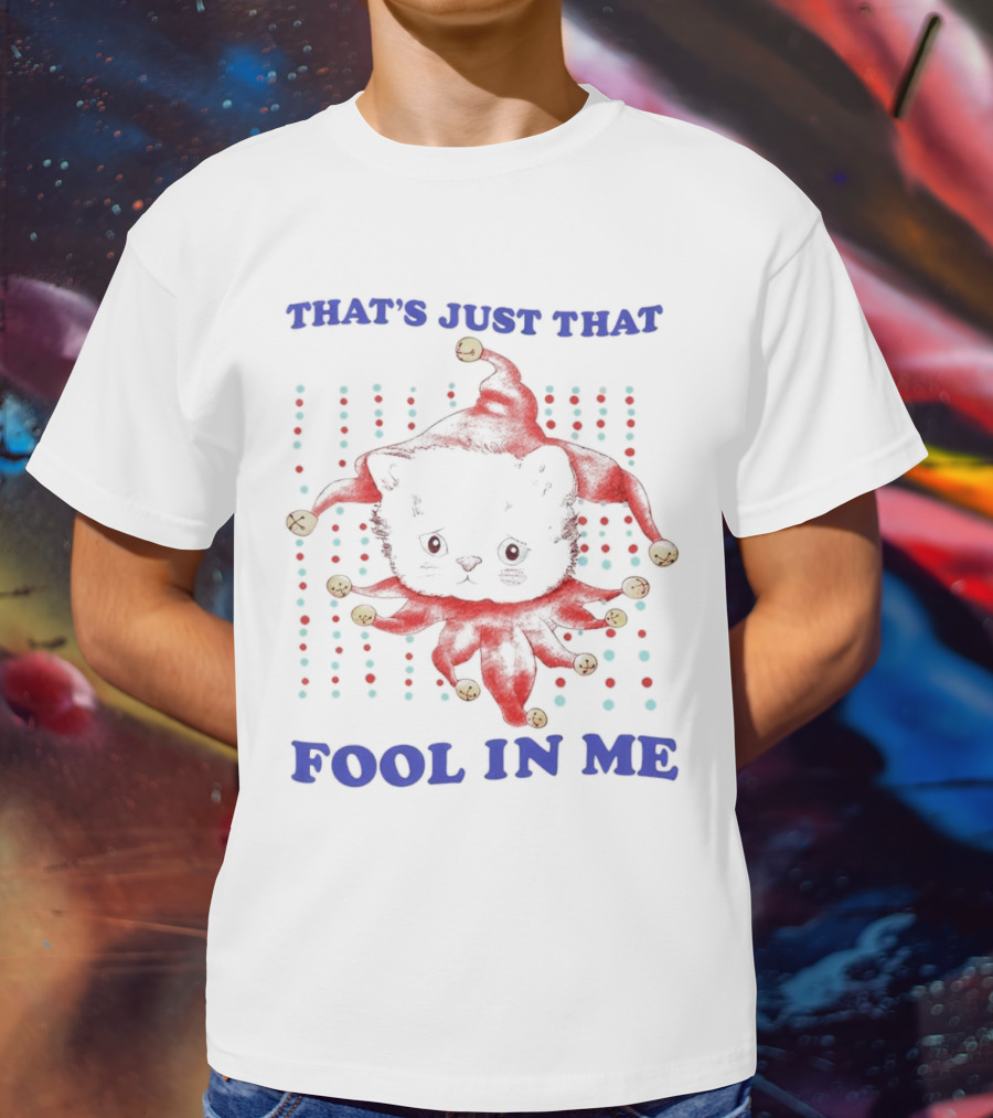That's Just That Fool In Me Cat Jester Hat Polka Dots T-Shirt