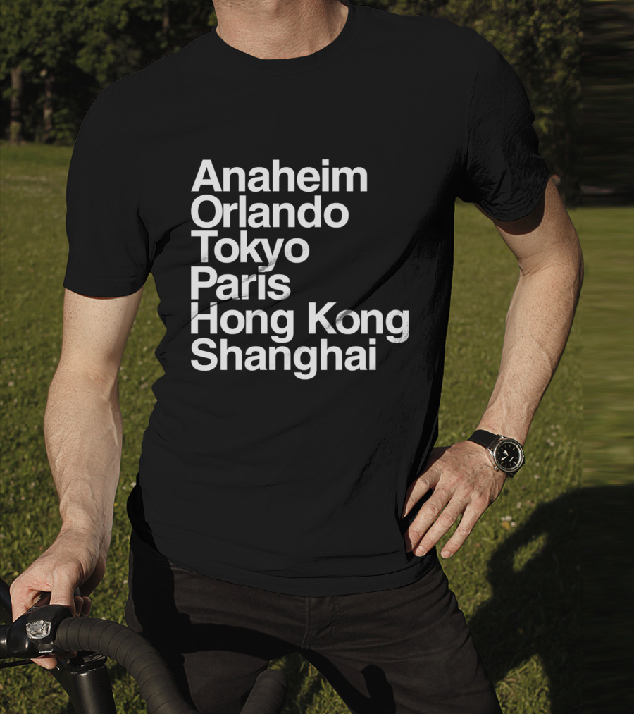 Anaheim Orlando Tokyo Paris Hong Kong Shanghai Disney Parks Locations T-Shirt