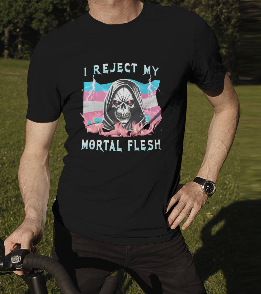 Grim Reaper I Reject My Mortal Flesh Transgender Flag Flames T-Shirt