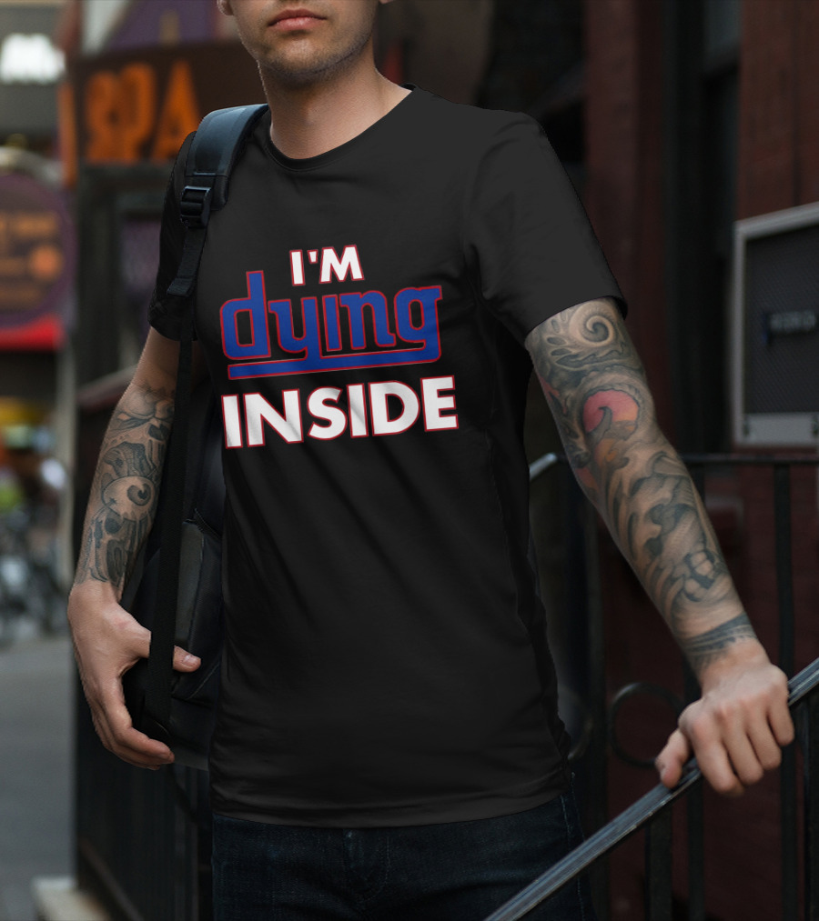 New York Giants I'm Dying Inside T-Shirt