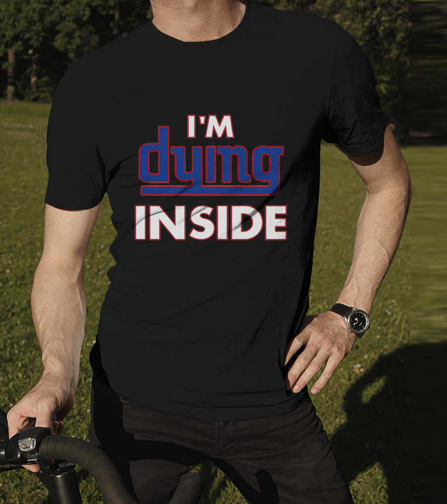 New York Giants I'm Dying Inside T-Shirt