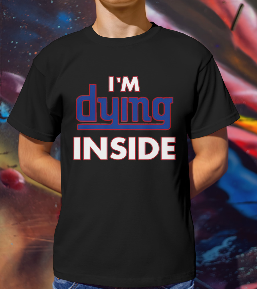 New York Giants I'm Dying Inside T-Shirt
