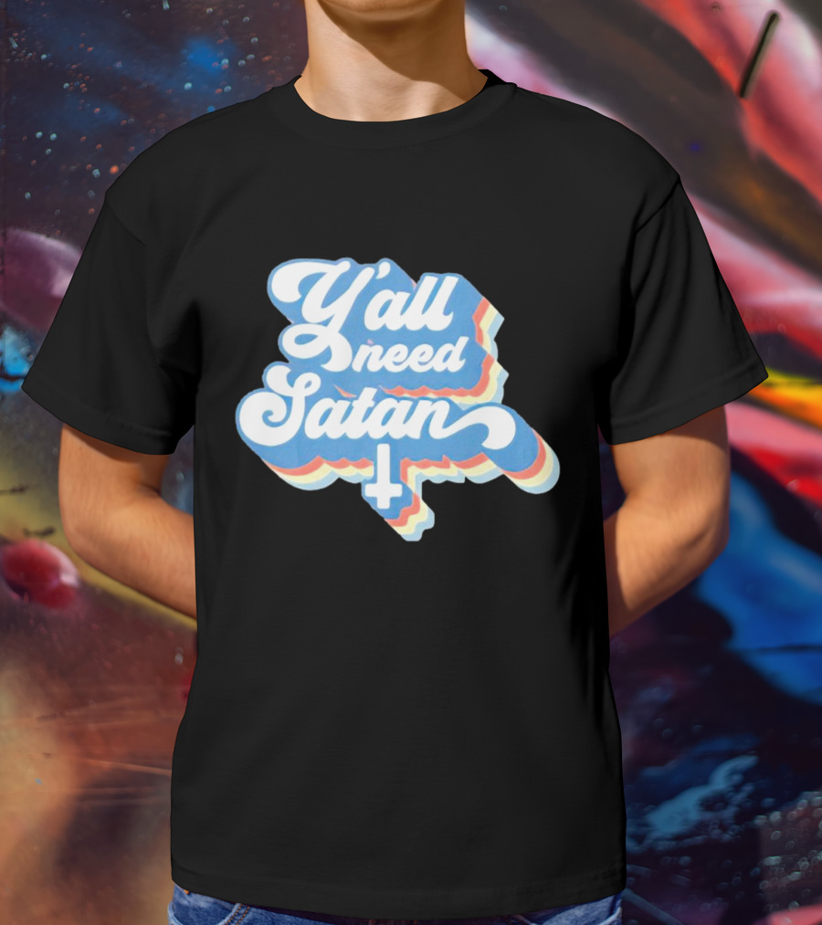 Y’all Need Satan Retro Style Text With Inverted Cross T-Shirt