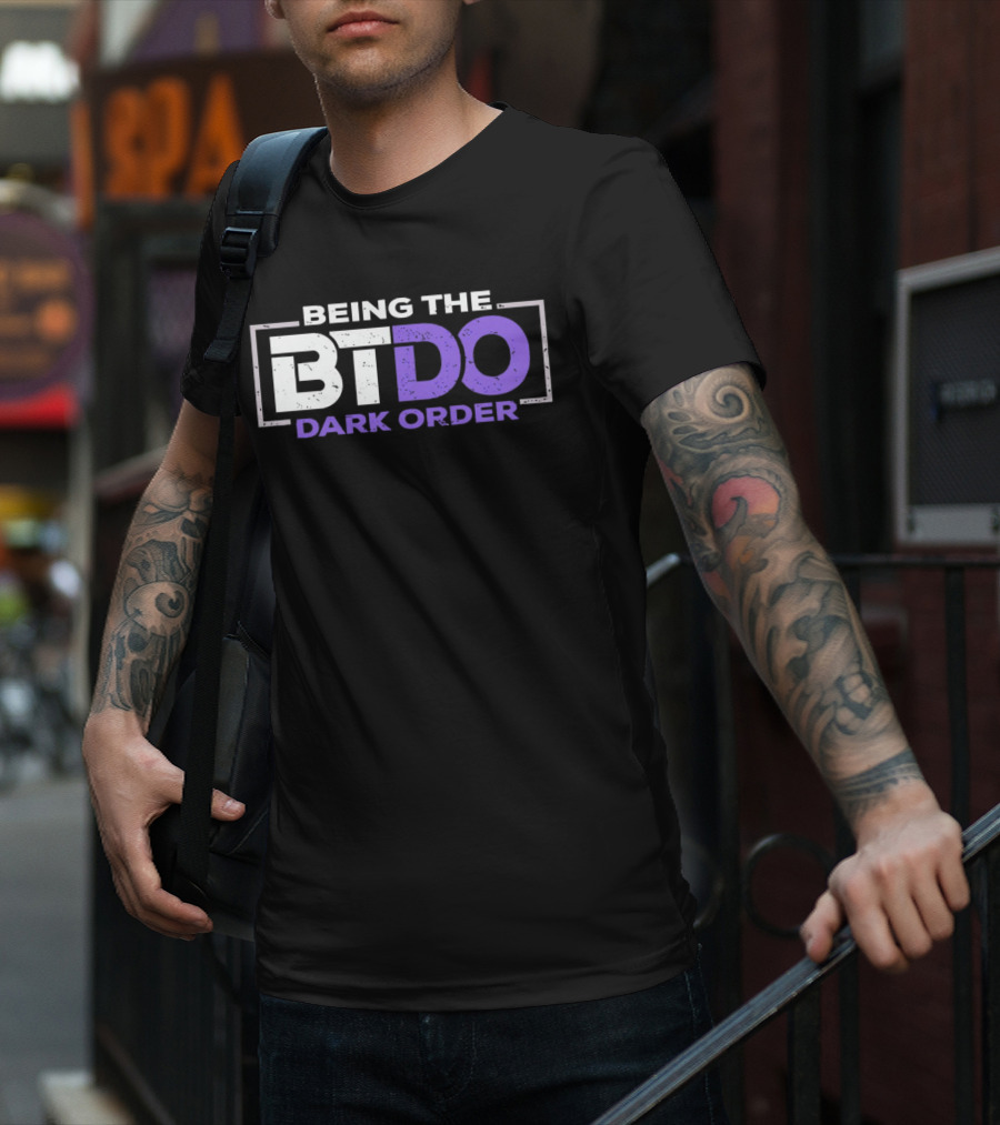 Being The BTDO Dark Order T-Shirt