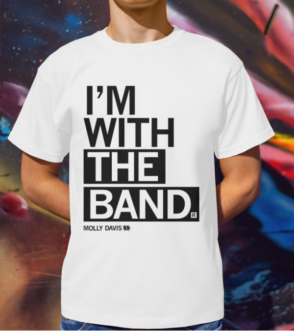 Molly Davis I'm With The Band T-Shirt