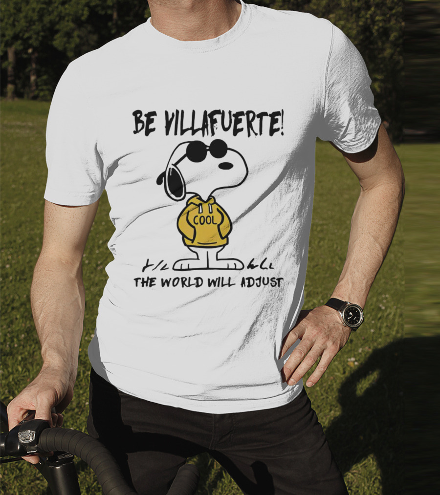 Snoopy Cool Hoodie Be Villafuerte The World Will Adjust T-Shirt