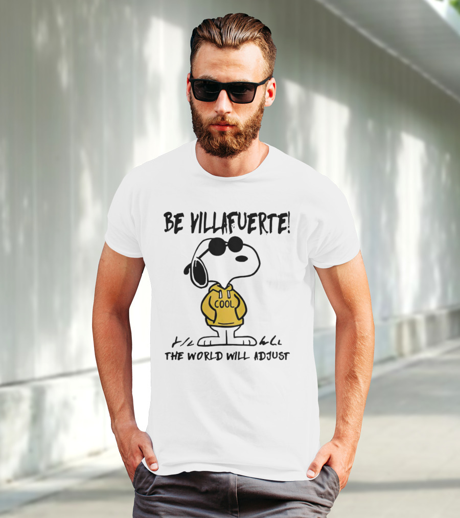 Snoopy Cool Hoodie Be Villafuerte The World Will Adjust T-Shirt