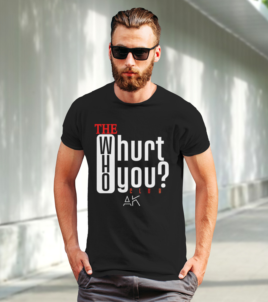 THE WHO WHURT YOU CLUB AK T-Shirt