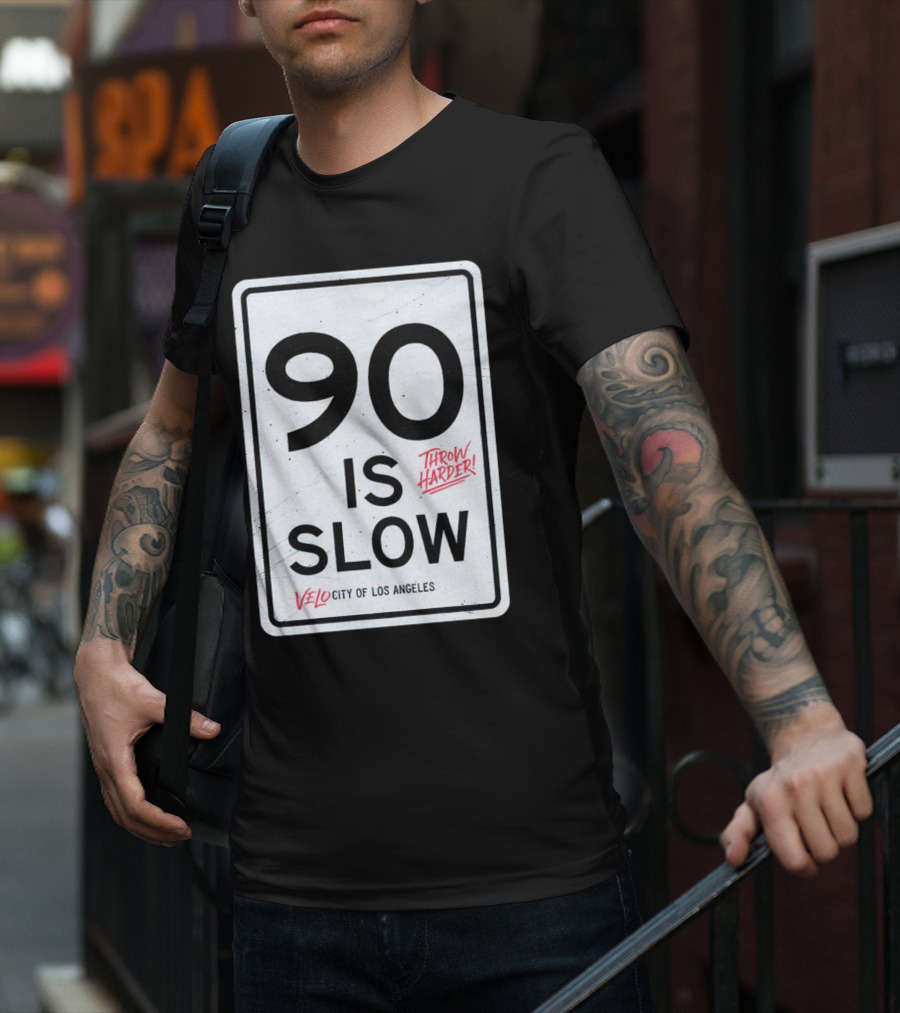Throw Harder 90 Is Slow Velo City Of Los Angeles T-Shirt