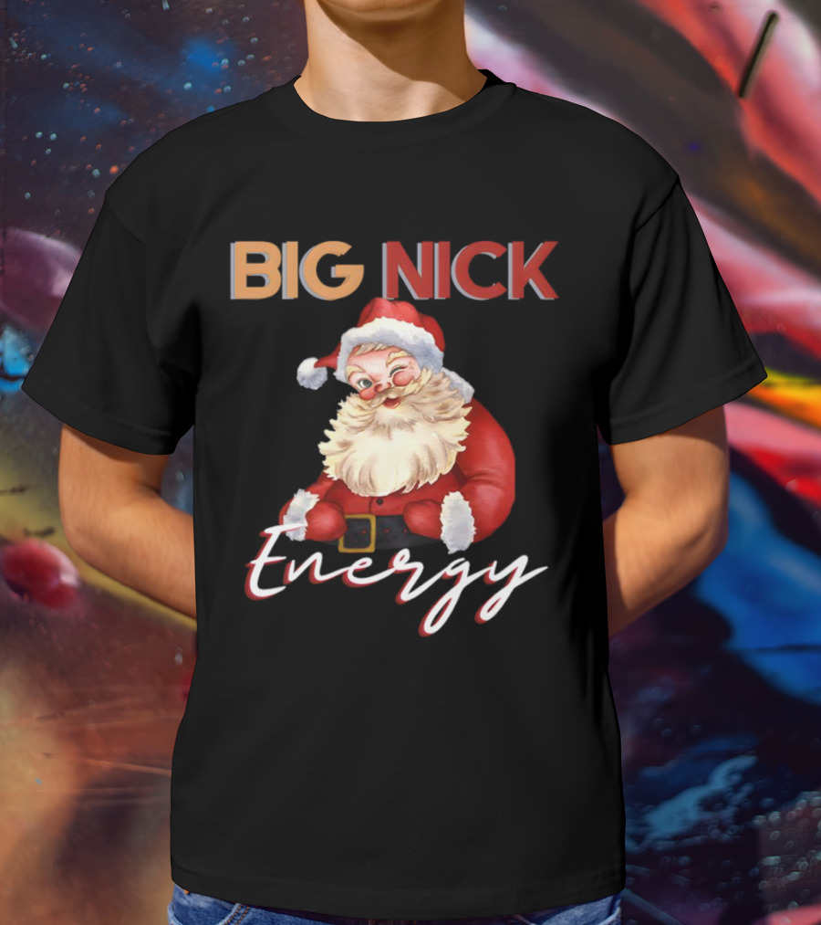 BIG NICK Energy Santa Christmas T-Shirt