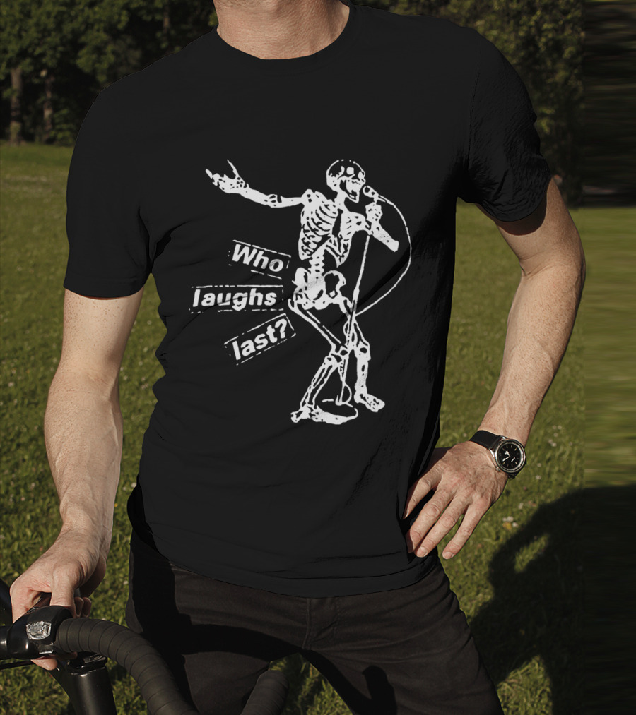 Who Laughs Last Skeleton Mic Performance T-Shirt
