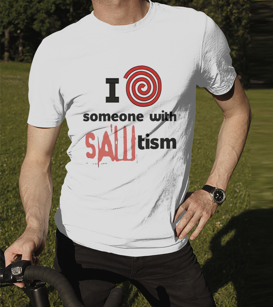 I Spiral Heart Someone With Sawtism T-Shirt