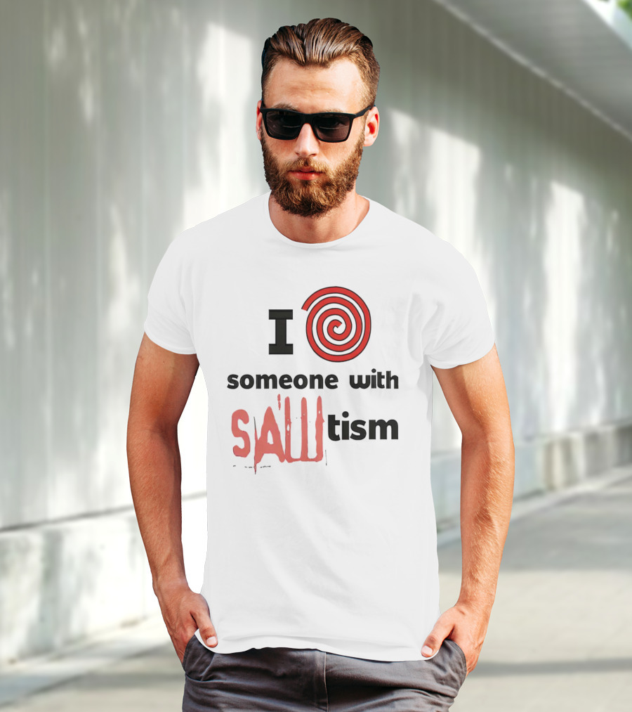 I Spiral Heart Someone With Sawtism T-Shirt