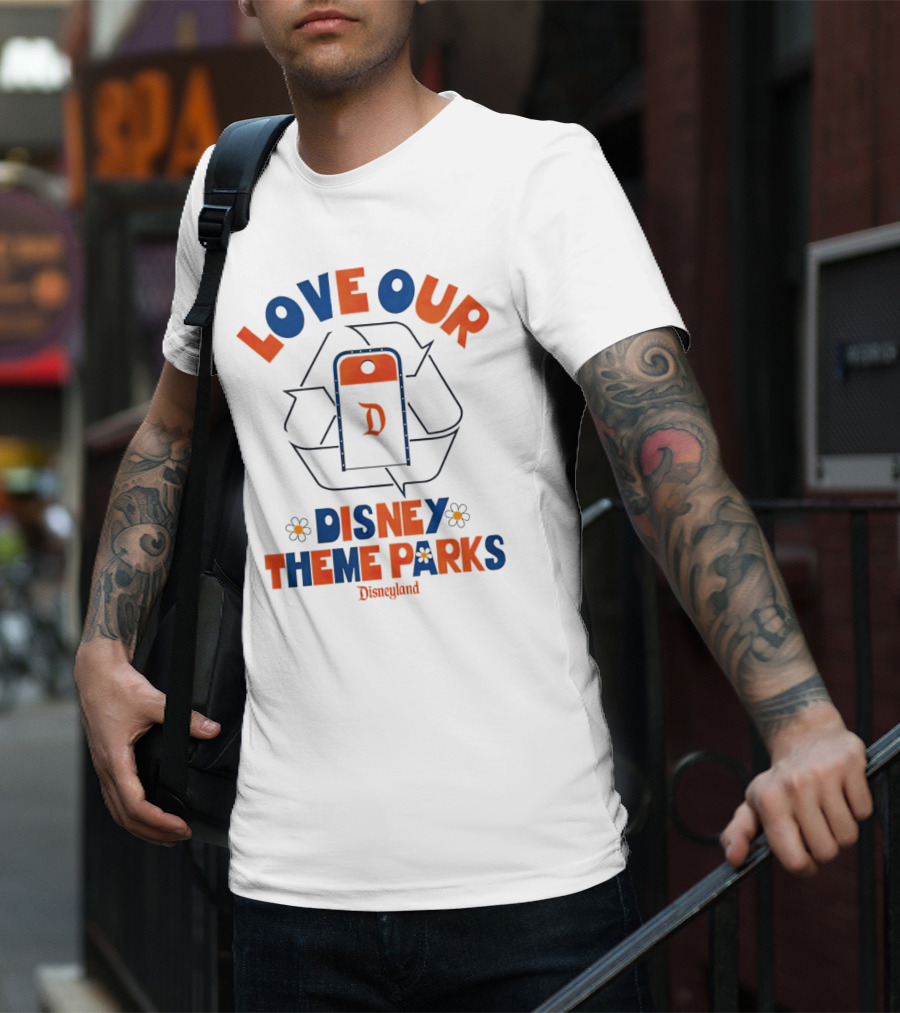 LOVE OUR DISNEY THEME PARKS DISNEYLAND T-Shirt