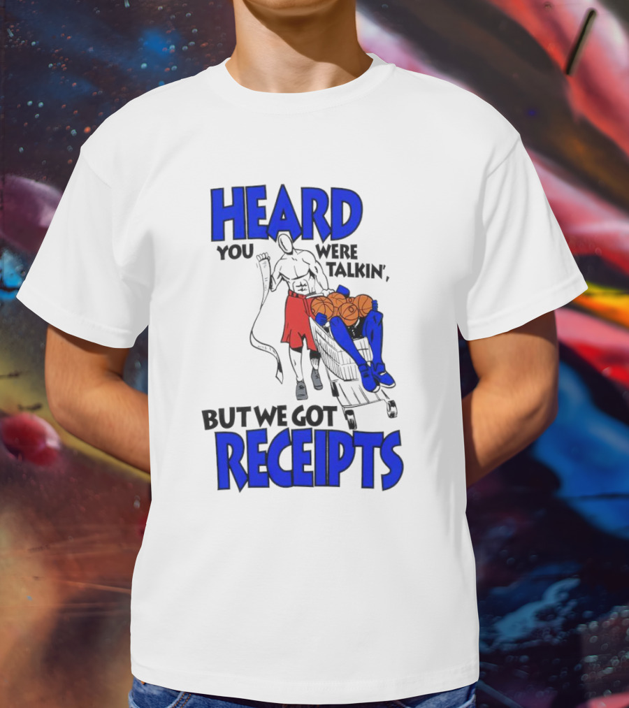 Heard You Were Talking But We Got Receipts Basketball Duel Scene T-Shirt