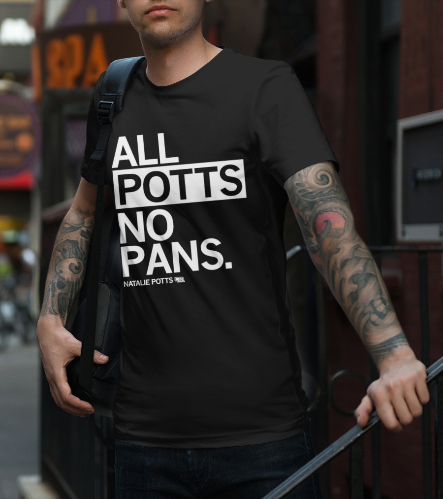 All Potts No Pans Natalie Potts 40 T-Shirt