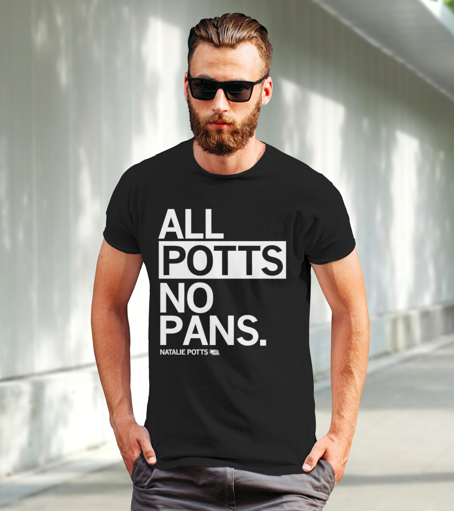 All Potts No Pans Natalie Potts 40 T-Shirt