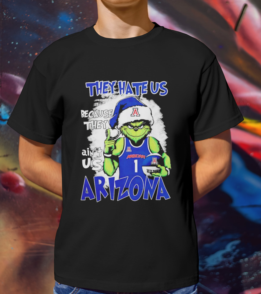 They Hate Us Because They Ain't Us Grinch Arizona Christmas Basketball T-Shirt