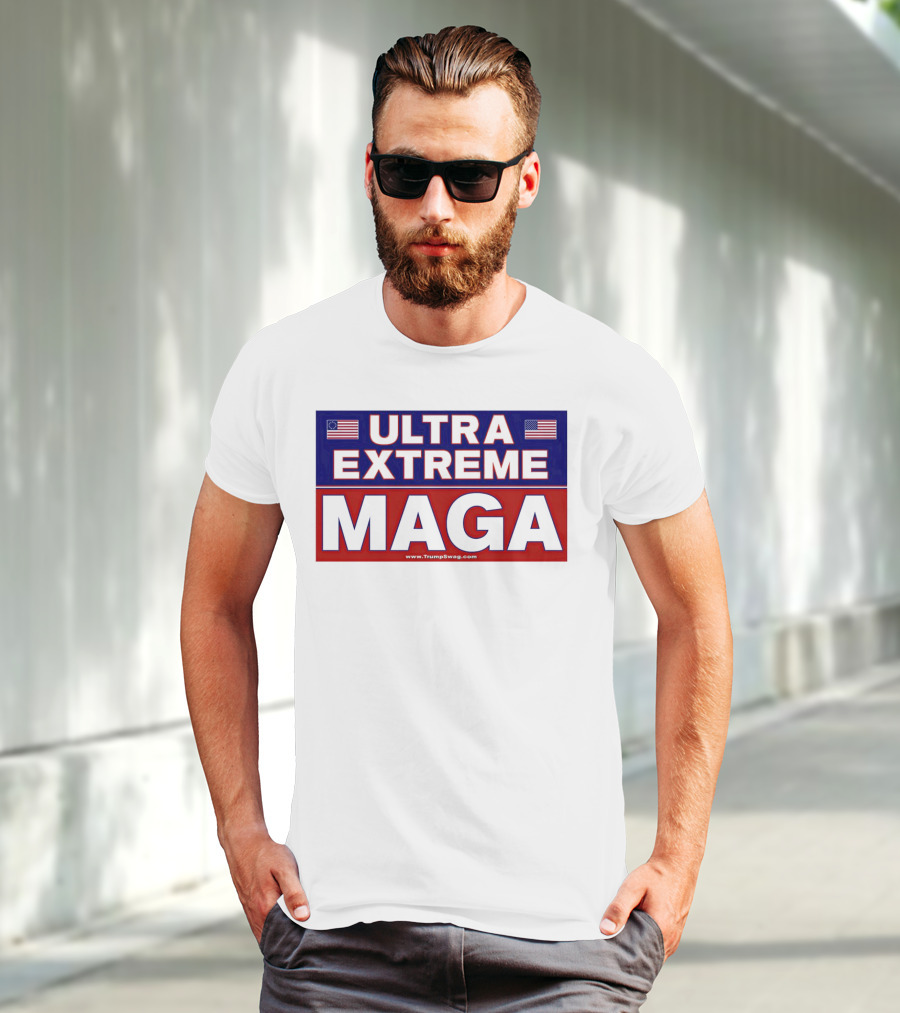 ULTRA EXTREME MAGA America Flags Political T-Shirt