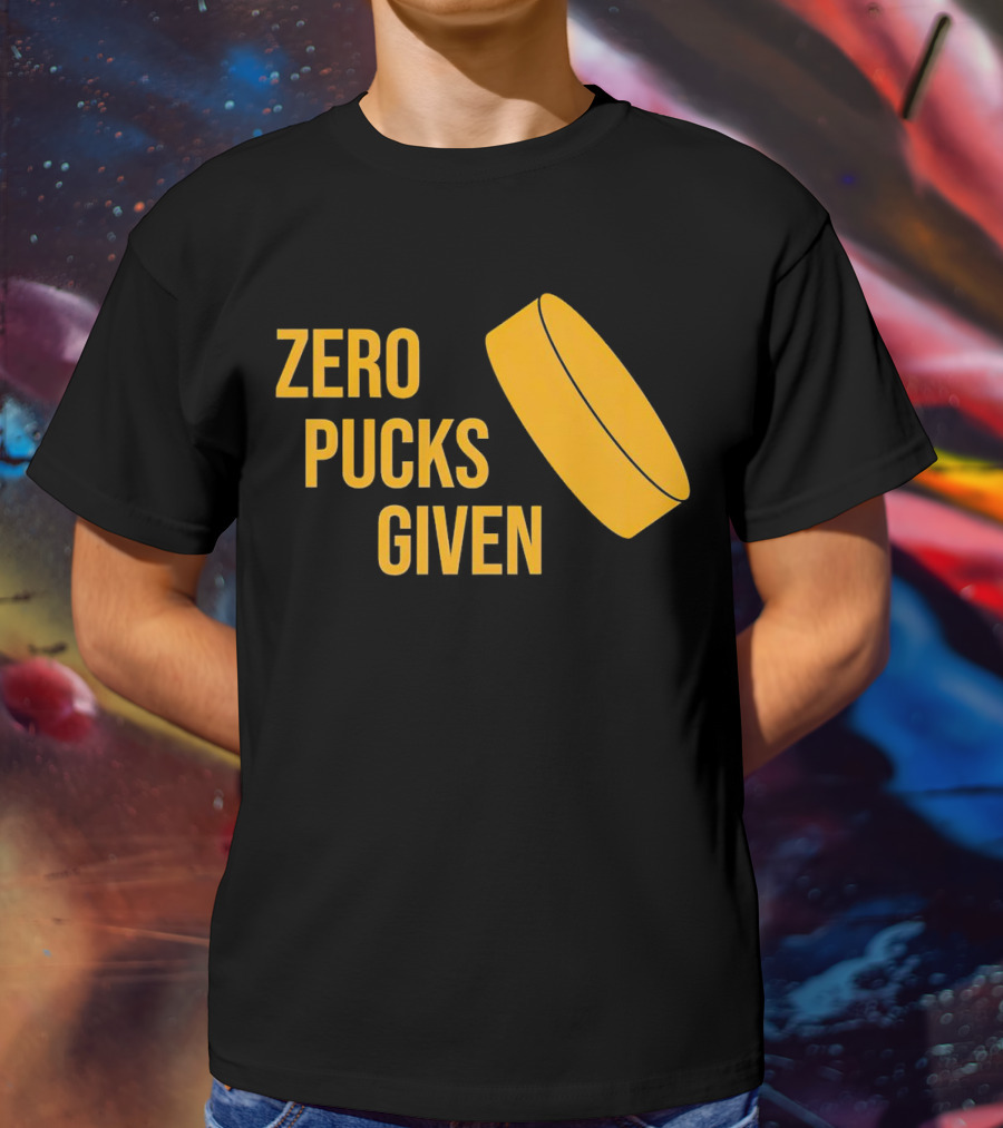 Zero Pucks Given Hockey Puck T-Shirt