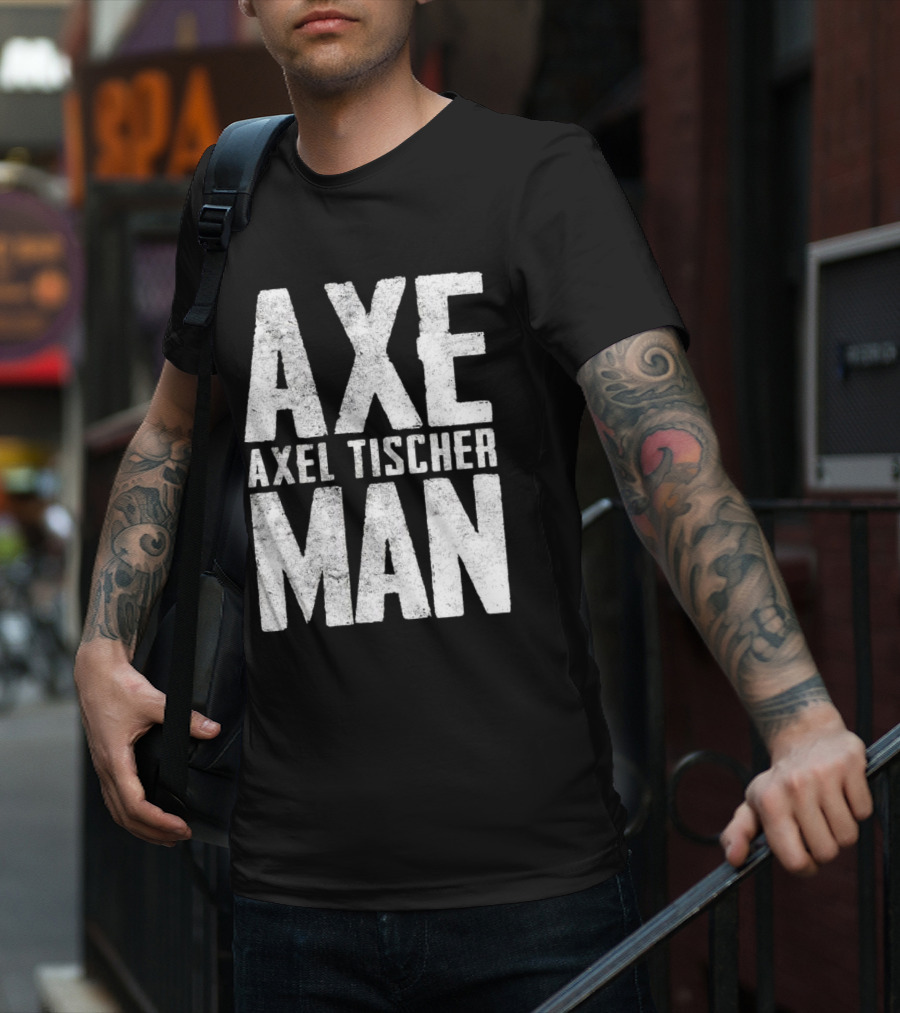Axeman Axel Tischer Man T-Shirt