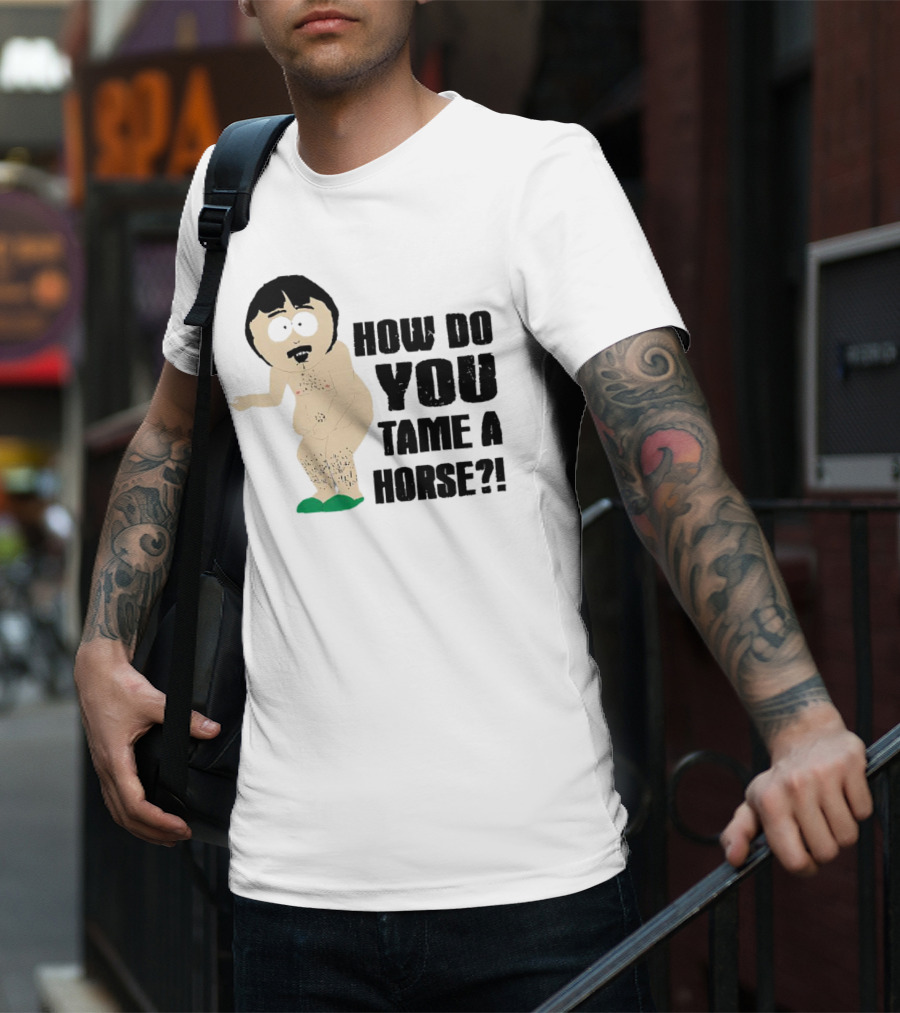 South Park Randy How Do You Tame A Horse? T-Shirt