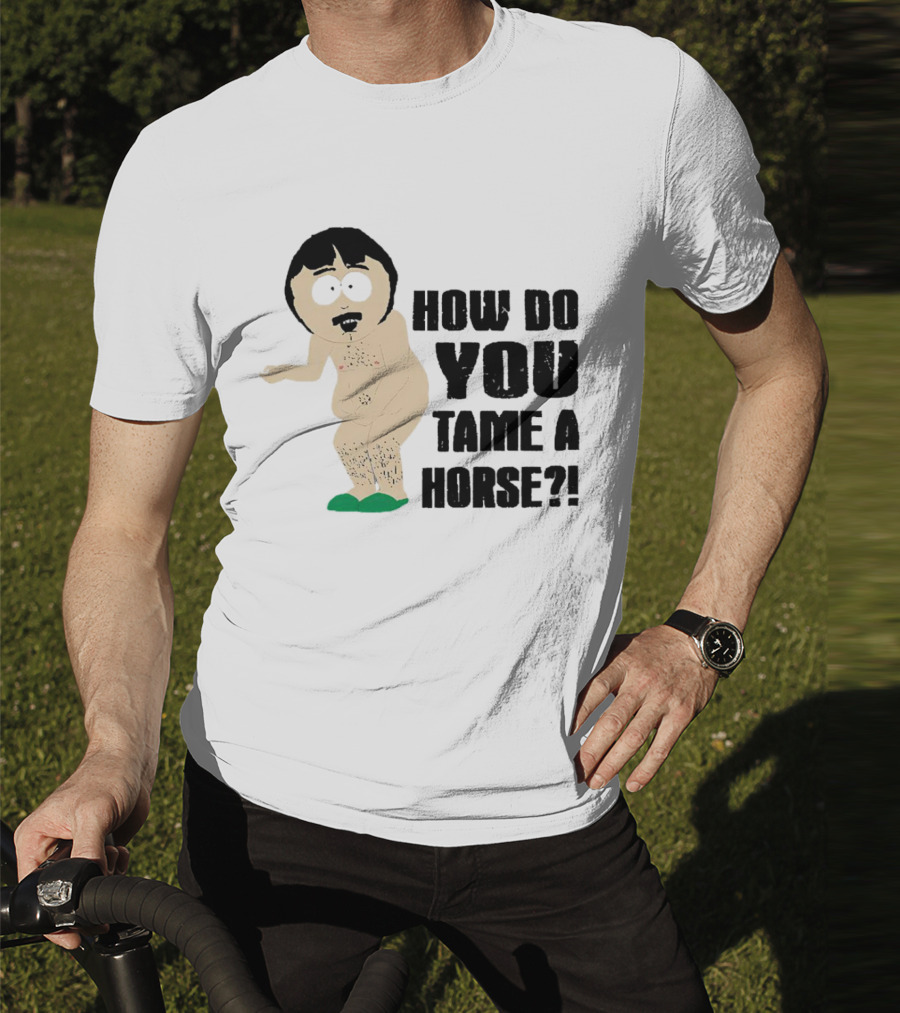 South Park Randy How Do You Tame A Horse? T-Shirt