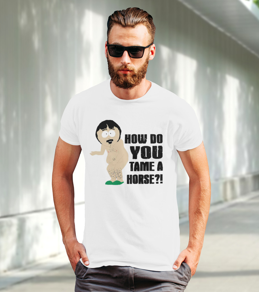 South Park Randy How Do You Tame A Horse? T-Shirt