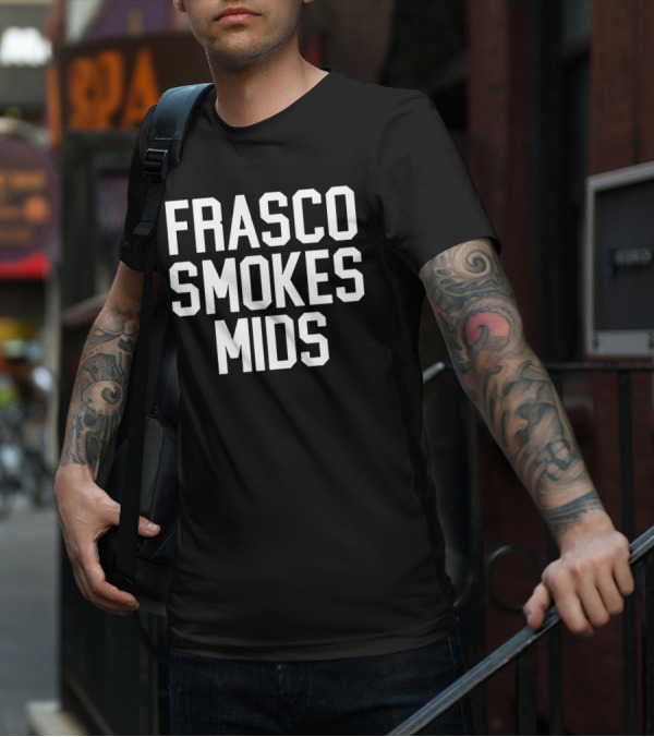 Frasco Smokes Mids Andy Frasco T-Shirt