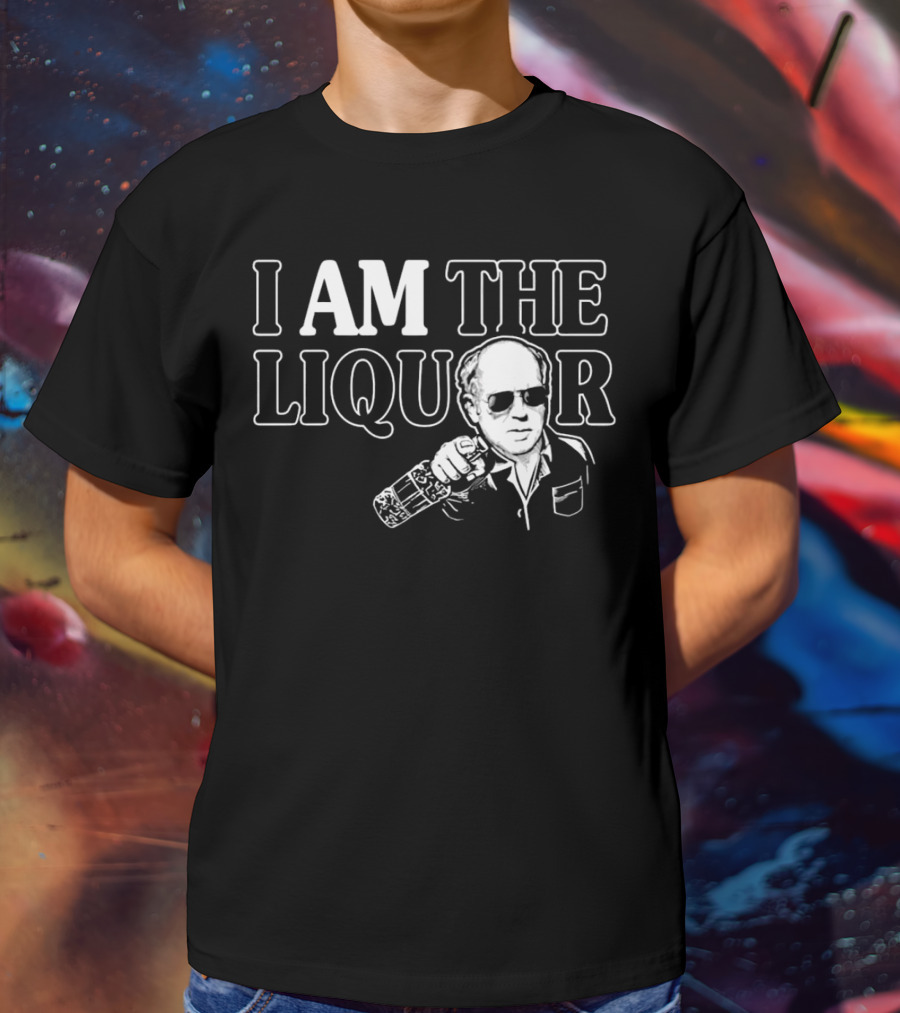 I Am The Liquor Trailer Park Boys Jim Lahey T-Shirt