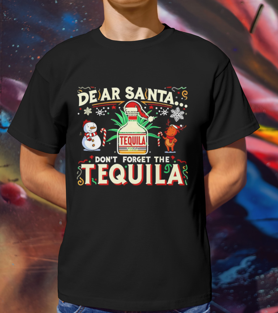 Dear Santa Festive Tequila Christmas Request Snowman Reindeer T-Shirt