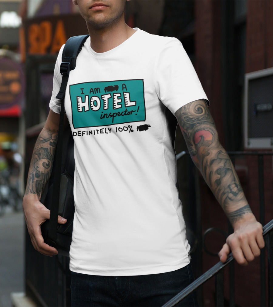 I Am 100% Definitely A Hotel Inspector T-Shirt