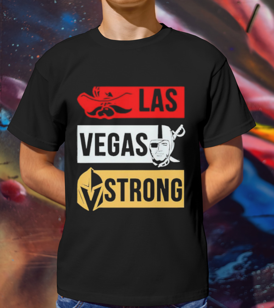 Las Vegas Strong Las Vegas Raiders Knights Raiders Rebels T-Shirt