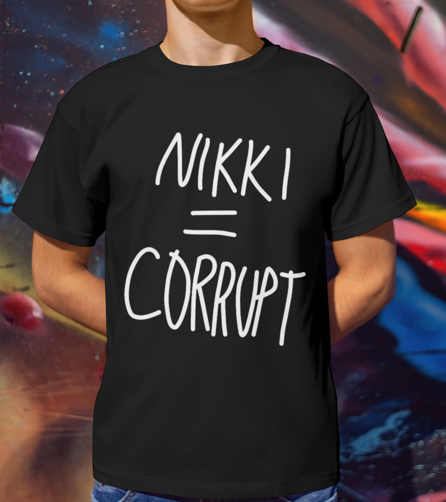 Nikki Equals Corrupt T-Shirt