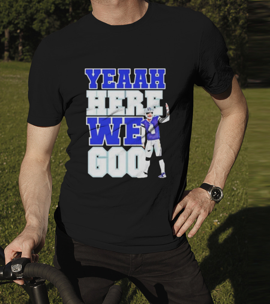 Yeaah Here We Go Dak Dallas Football Quarterback T-Shirt