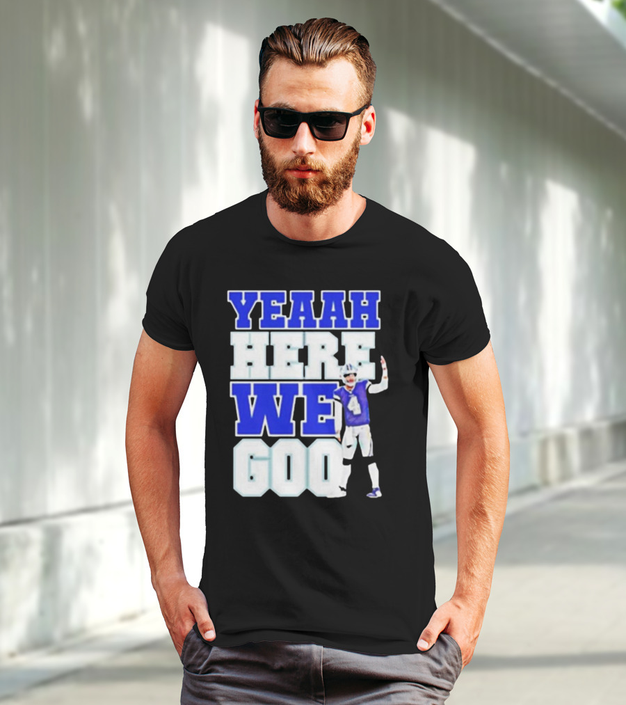 Yeaah Here We Go Dak Dallas Football Quarterback T-Shirt