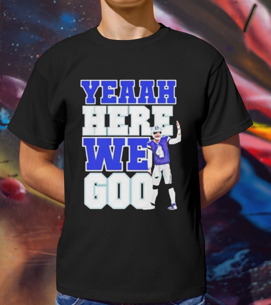 Yeaah Here We Go Dak Dallas Football Quarterback T-Shirt