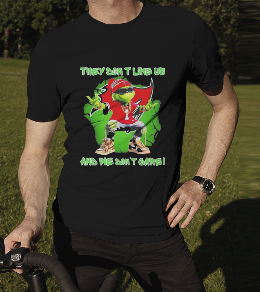Grinch Tampa Bay Buccaneers They Don’t Like Us And We Don’t Care T-Shirt