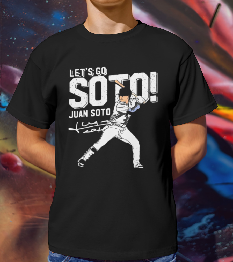 LET’S GO JUAN SOTO YANKEES Baseball Player Signature T-Shirt