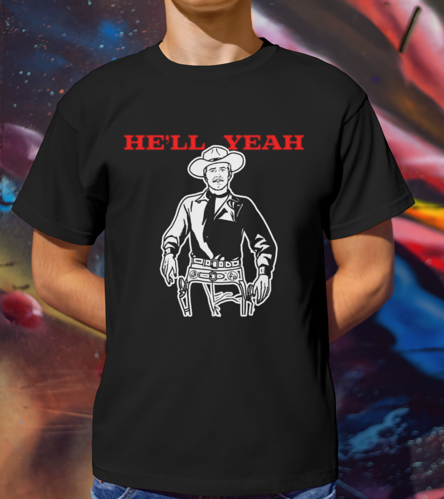 HE'LL YEAH Cowboy T-Shirt