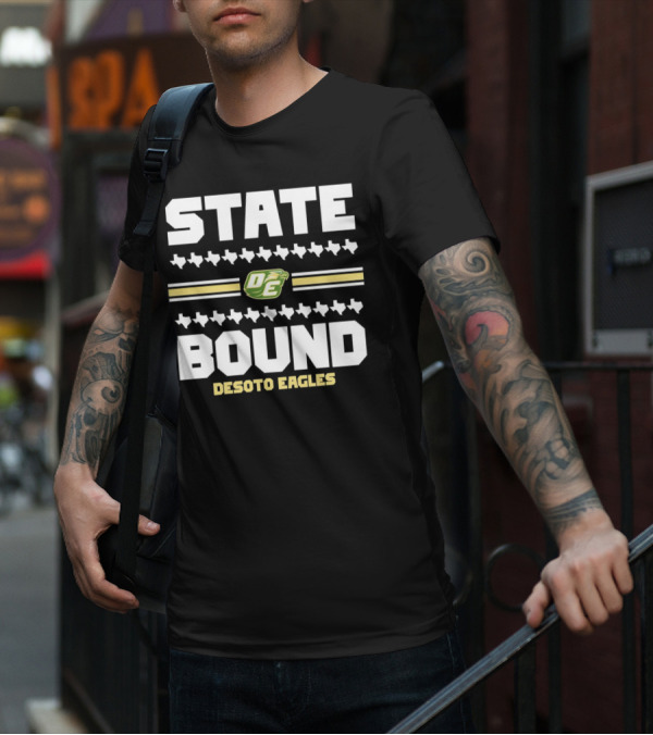 STATE BOUND DESOTO EAGLES OE Logo With Texas Outline T-Shirt