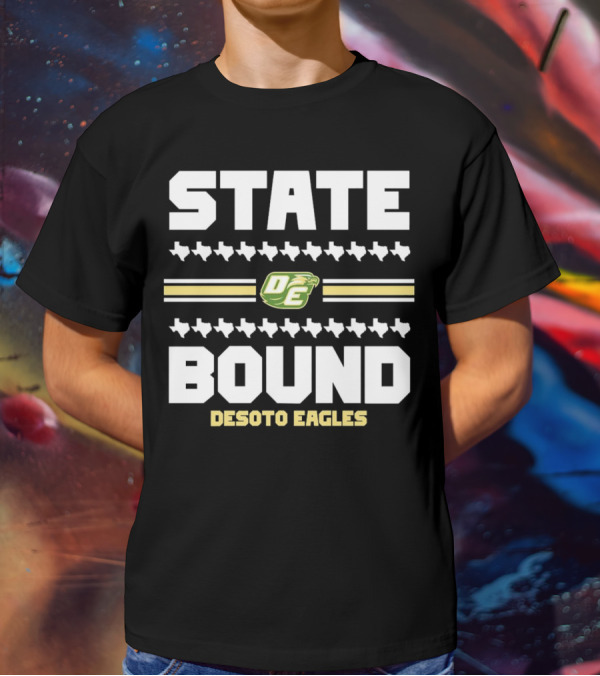 STATE BOUND DESOTO EAGLES OE Logo With Texas Outline T-Shirt